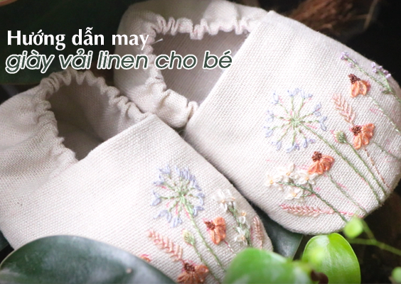 Hướng dẫn chi tiết làm giày vải linen thêu hoa dễ thương cho bé (có mẫu rập)