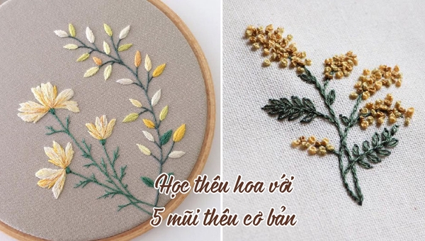 Học thêu hoa với 5 mũi thêu cơ bản, thêu được nhiều loài hoa nhất