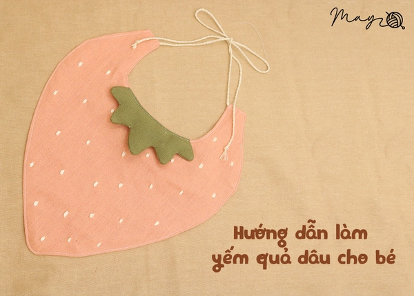 Hướng dẫn làm yếm quả dâu cho bé