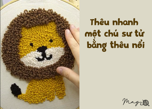 Thêu nhanh một chú sư tử bằng cách thêu nổi punch needle (có mẫu in)