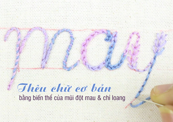 Thêu chữ cơ bản bằng biến thể của mũi đột mau và chỉ loang