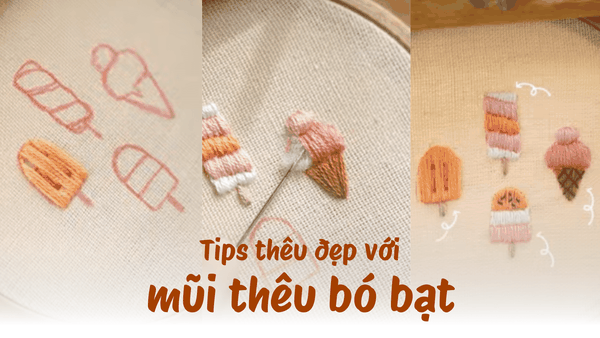 Tips thêu đẹp với mũi thêu bó bạt