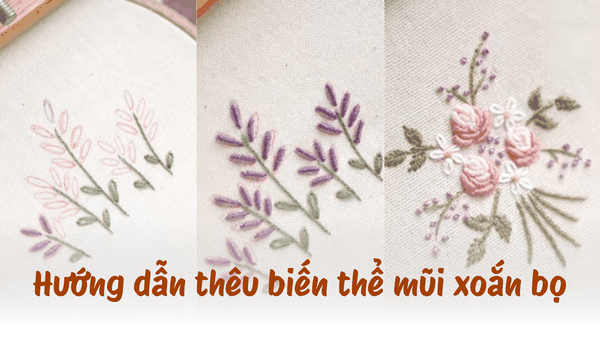 Hướng dẫn thêu biến thể mũi xoắn bọ