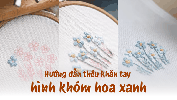 Hướng dẫn thêu khóm hoa xanh làm khăn tay