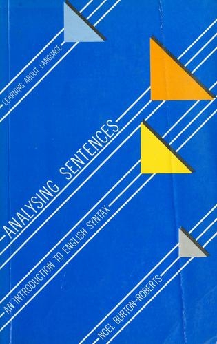Analysing Sentences: An Introduction To English Syntax (1986 edition ...