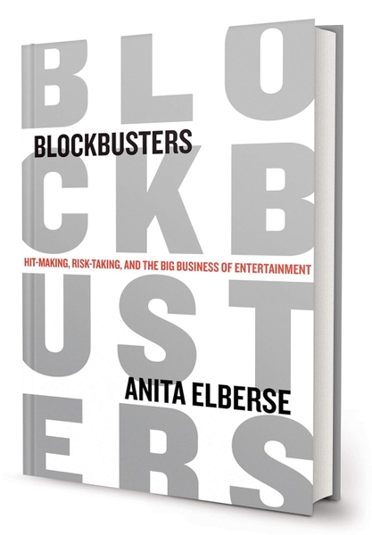 Blockbusters: Hit-making, Risk-taking, and the Big Business of ...