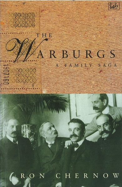 The Warburgs The Twentieth Century Odyssey Of A Remarkable Jewish 