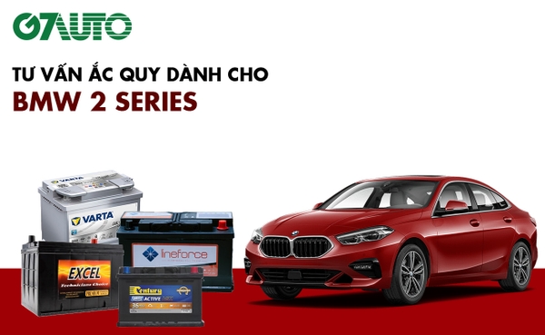Bình ắc quy xe BMW 2 Series: Bảng giá và thông số kỹ thuật