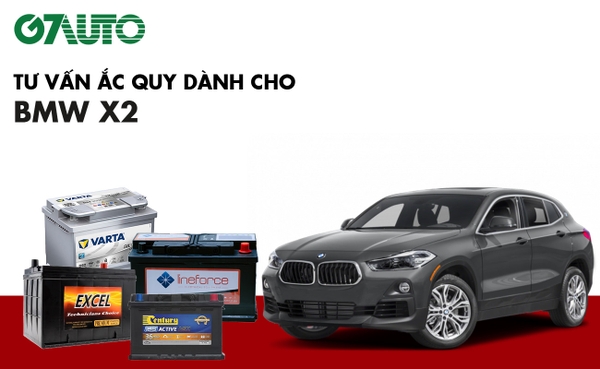 Bình ắc quy xe BMW X2: Bảng giá và thông số kỹ thuật