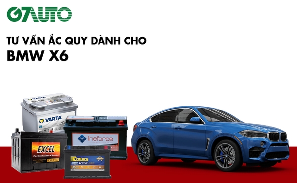 Bình ắc quy xe BMW X6: Bảng giá và thông số kỹ thuật