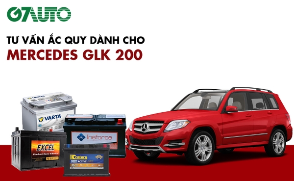 Bình ắc quy xe Mercedes GLK 200: Bảng giá và thông số kỹ thuật