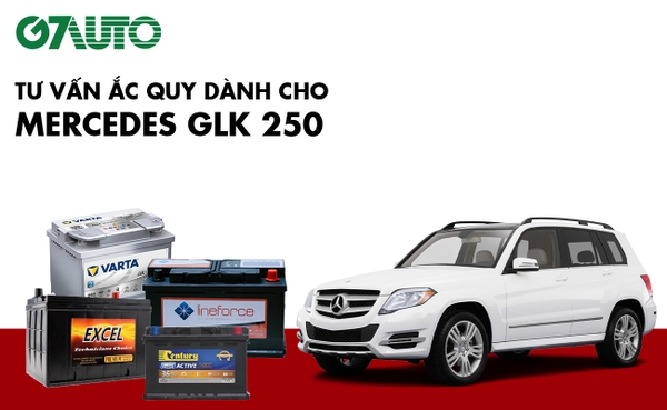 Bình ắc quy xe Mercedes GLK 250: Bảng giá và thông số kỹ thuật