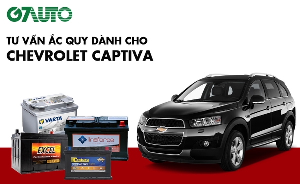 Bình ắc quy xe Chevrolet Captiva: Bảng giá và thông số kỹ thuật