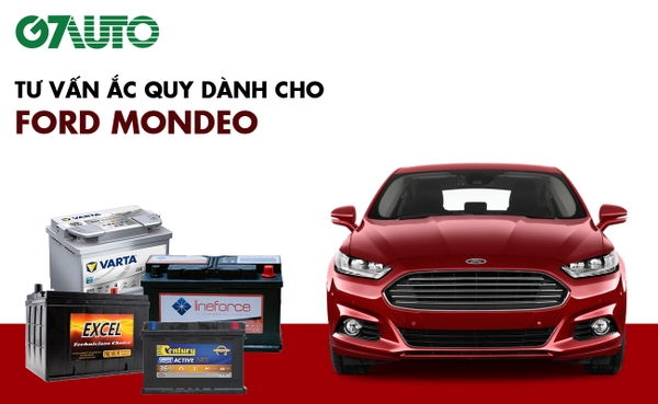 Bình ắc quy xe Ford Mondeo: Bảng giá và thông số kỹ thuật