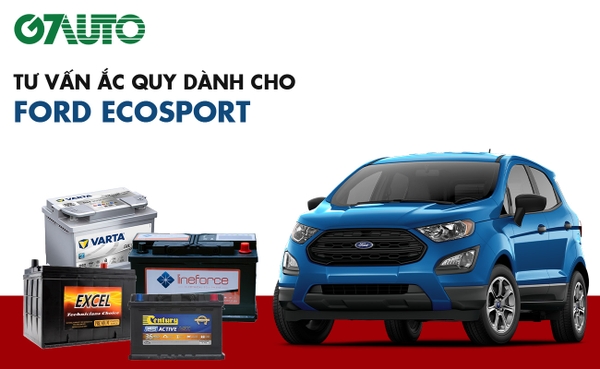 Bình ắc quy xe Ford EcoSport: Bảng giá và thông số kỹ thuật