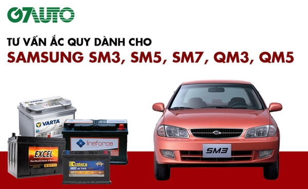 Bình ắc quy xe Samsung SM3, SM5, SM7, QM3, QM5: Bảng giá và thông số kỹ thuật