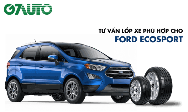 Lốp Xe Ford Ecosport: Thông Số Và Bảng Giá Mới Nhất | G7Auto.Vn