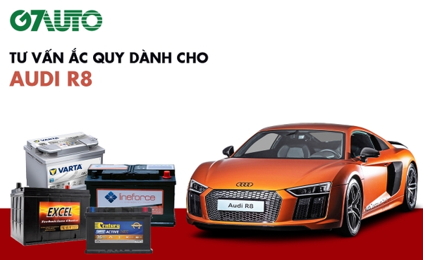 Bình ắc quy xe Audi R8: Bảng giá và thông số kỹ thuật