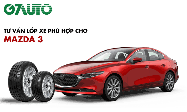 Lốp xe Mazda 3: Thông số và Bảng giá mới nhất