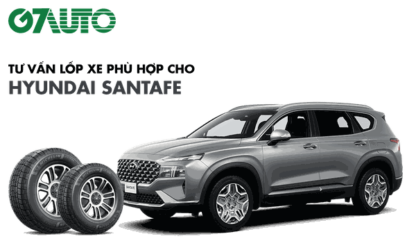 Lốp xe Hyundai Santafe: Thông số và Bảng giá mới nhất