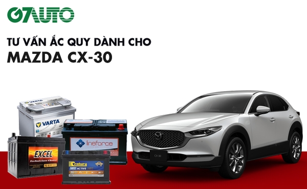 Bình ắc quy xe Mazda CX-30: Bảng giá và thông số kỹ thuật