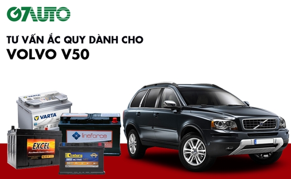 Bình ắc quy xe Volvo V50: Bảng giá và thông số kỹ thuật