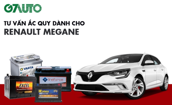 Bình ắc quy xe Renault Megane: Bảng giá và thông số kỹ thuật