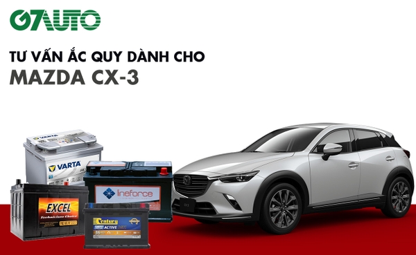 Bình ắc quy xe Mazda CX-3: Bảng giá và thông số kỹ thuật