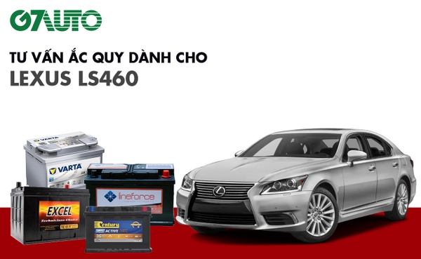 Bình ắc quy xe Lexus LS460: Bảng giá và thông số kỹ thuật