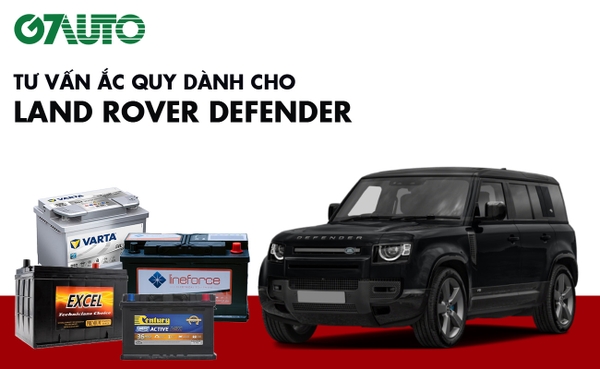 Bình ắc quy xe Land Rover Defender: Bảng giá và thông số kỹ thuật