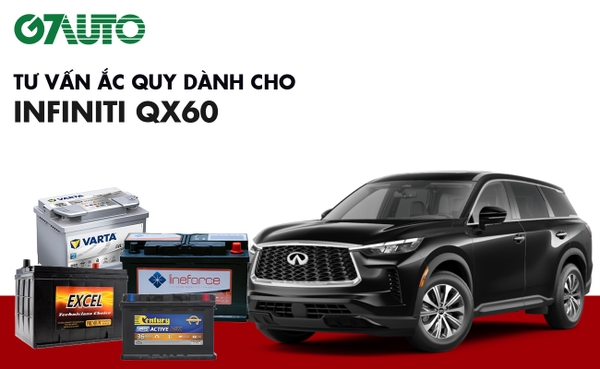 Bình ắc quy xe Infiniti QX60: Bảng giá và thông số kỹ thuật