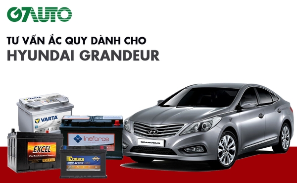 Bình ắc quy xe Hyundai Grandeur: Bảng giá và thông số kỹ thuật