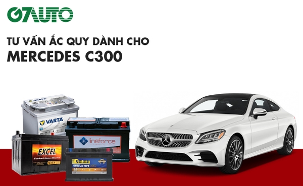 Bình ắc quy xe Mercedes C300: Bảng giá và thông số kỹ thuật