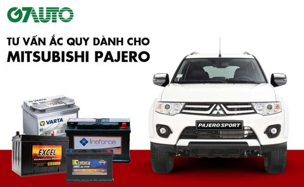 Bình ắc quy xe Mitsubishi Pajero: Bảng giá và thông số kỹ thuật