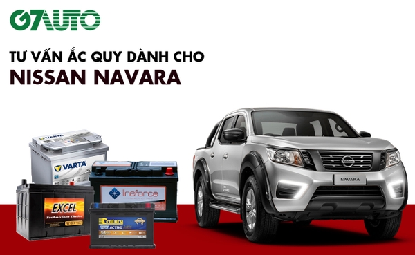 Bình ắc quy xe Nissan Navara: Bảng giá và thông số kỹ thuật