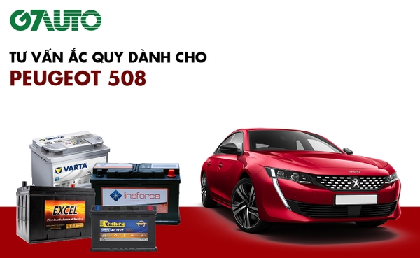 Bình ắc quy xe Peugeot 508: Bảng giá và thông số kỹ thuật