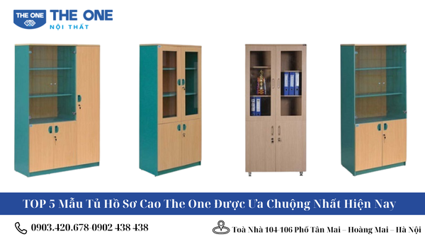 TOP 5 Mẫu Tủ Hồ Sơ Cao The One Được Ưa Chuộng Nhất Hiện Nay