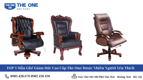 TOP 3 Mẫu Ghế Giám Đốc Cao Cấp The One Được Nhiều Người Yêu Thích