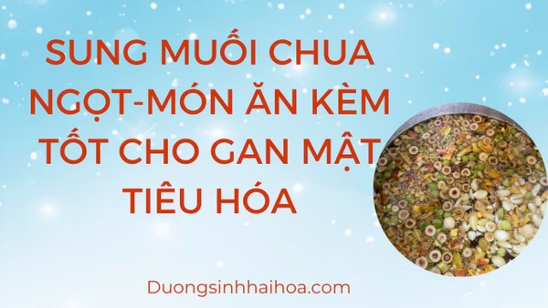 SUNG MUỐI CHUA NGỌT - MÓN ĂN KÈM TỐT CHO GAN MẬT, TIÊU HOÁ