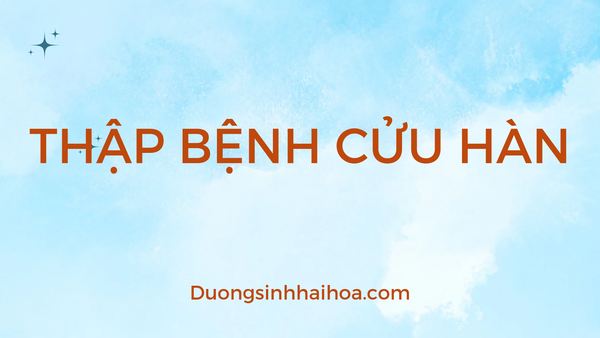 THẬP BỆNH CỬU HÀN
