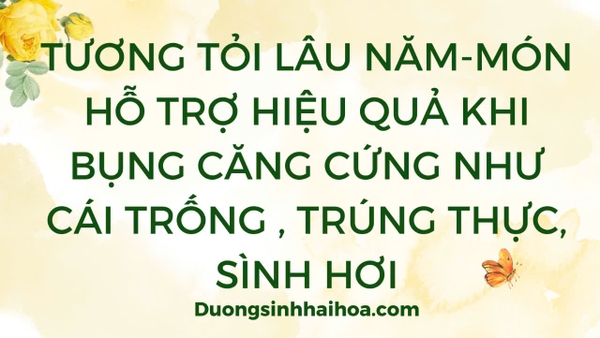 TƯƠNG TỎI LÂU NĂM - MÓN HỖ TRỢ HIỆU QUẢ KHI BỤNG CĂNG CỨNG NHƯ CÁI TRỐNG, TRÚNG THỰC, SÌNH HƠI