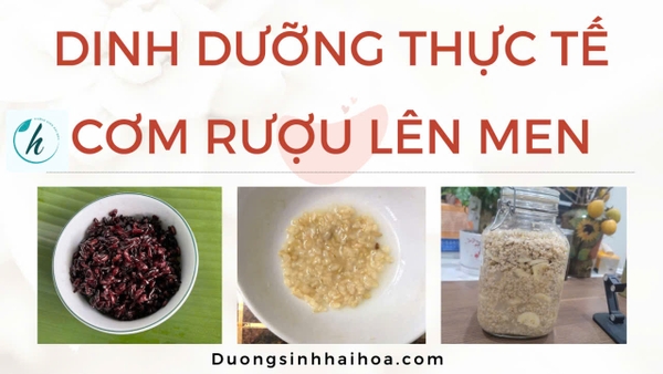 DINH DƯỠNG THỰC TẾ - CƠM RƯỢU LÊN MEN