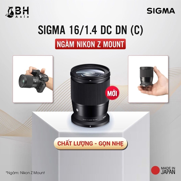 Sigma 16mm f/1.4 DC DN for Nikon Z-Mount - Chính Hãng