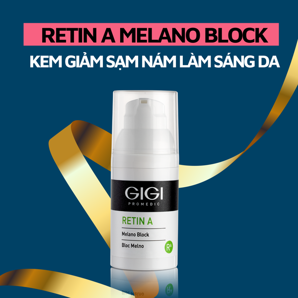 Kem giảm sạm nám sáng da GIGI LABORATORIES RETIN A MELANO BLOCK 30ml