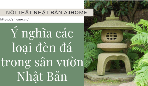 Ý nghĩa các loại đèn đá trong sân vườn Nhật Bản
