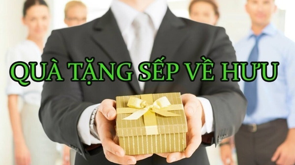 GỢI Ý QUÀ TẶNG SẾP NAM VỀ HƯU Ý NGHĨA VÀ CẢM ĐỘNG NHẤT