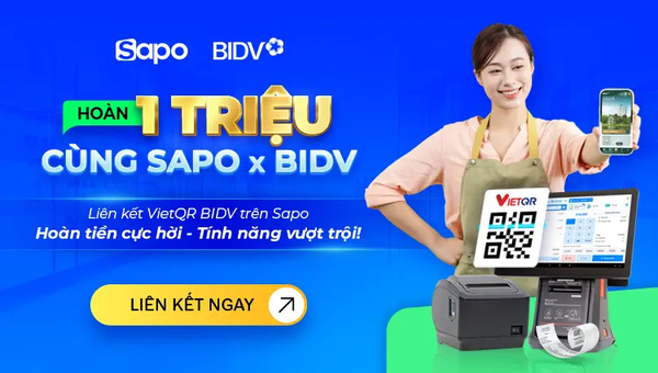 BIDV x SAPO: MỞ TÀI KHOẢN, LIÊN KẾT BÁN HÀNG – NHẬN HOÀN TIỀN LÊN ĐẾN 1 TRIỆU ĐỒNG