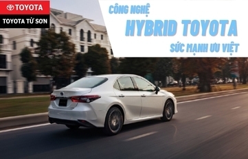 Công nghệ hybrid của Toyota - dòng xe lai mang sức mạnh ưu việt!