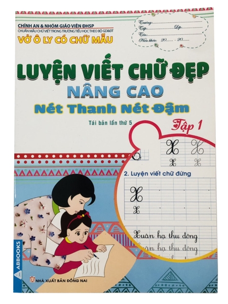 Luyện Viết Chữ Đẹp Nâng Cao - Nét Thanh Nét Đậm - Tập 1