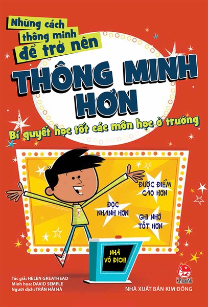Những cách thông minh để trở nên thông minh hơn - Bí quyết học tốt các môn học ở trường